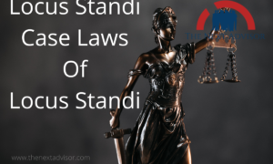 Locus Standi - Case Laws Of Locus Standi