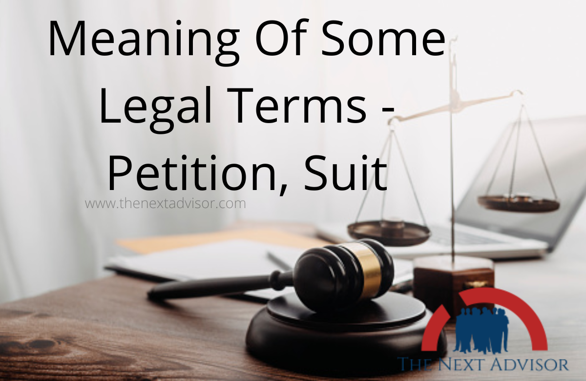 Meaning Of Some Legal Terms - Petition, Suit