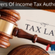 Powers Of Income Tax Authorities