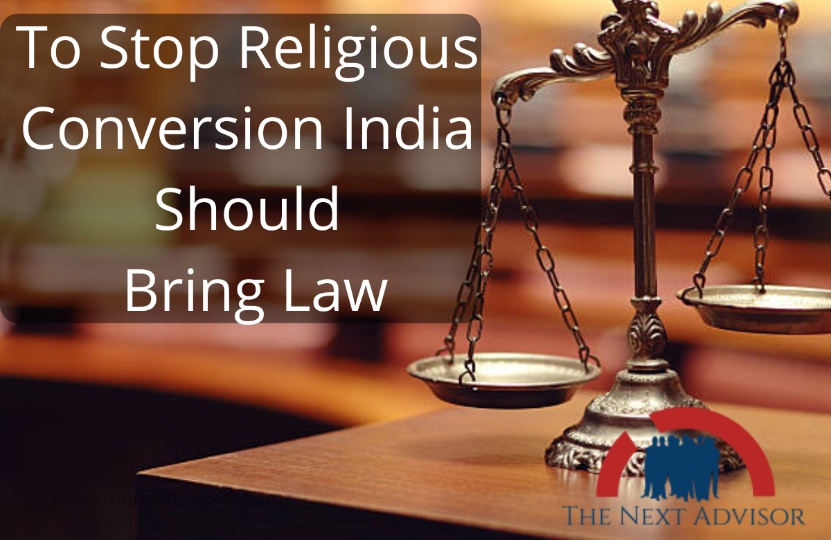 To Stop Religious Conversion India Should Bring Law