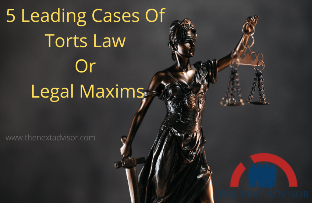 5 Leading Cases Of Torts Law Or Legal Maxims