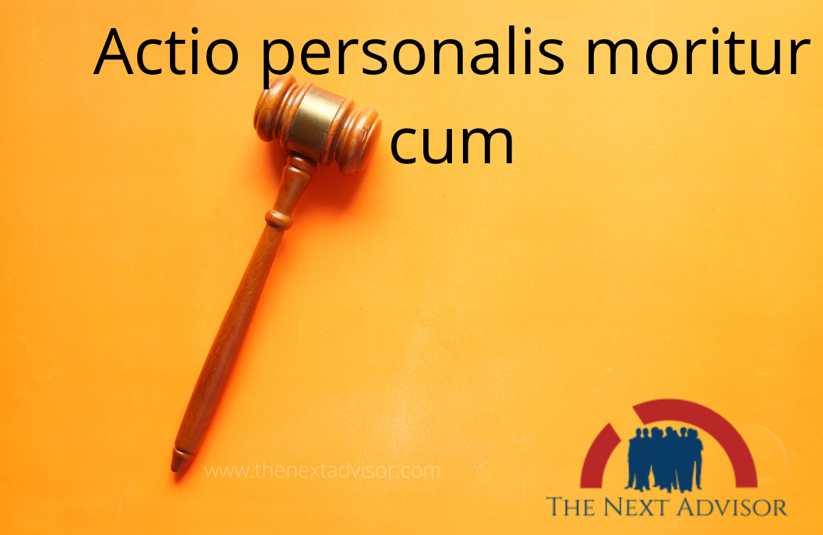 Actio Personalis Moritur Cum Persona The Next Advisor