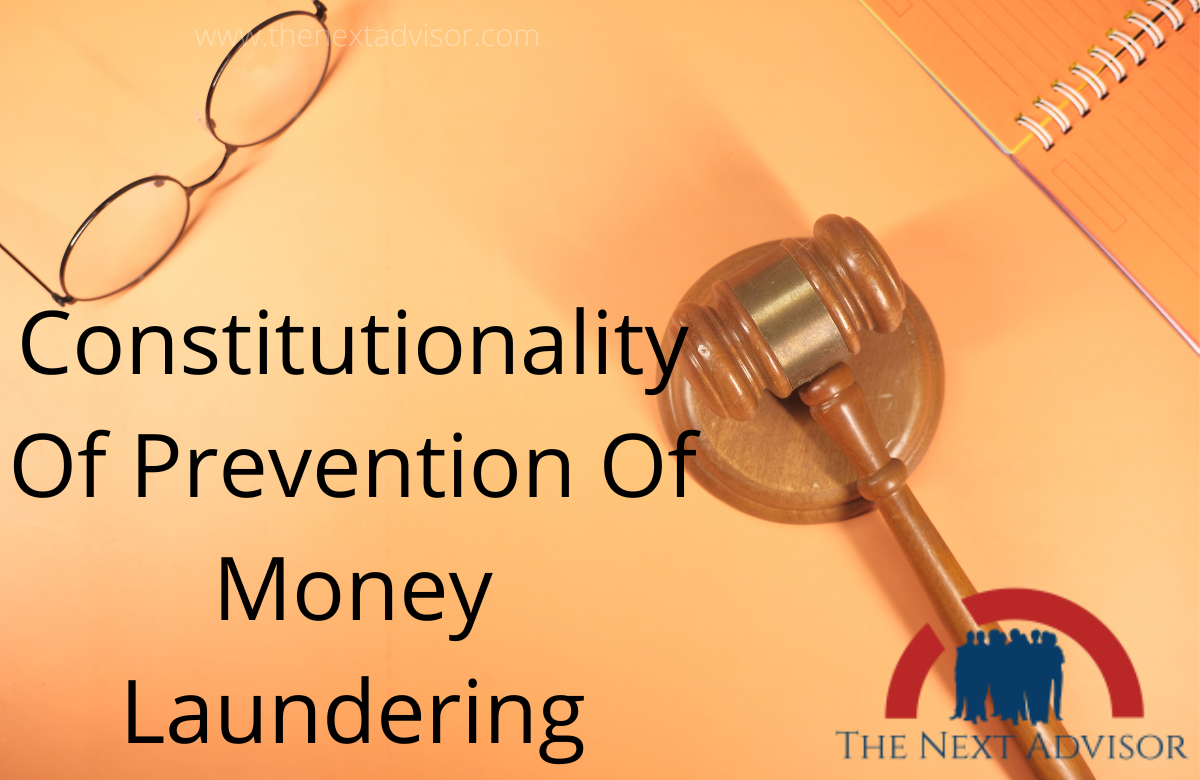 Constitutionality Of Prevention Of Money Laundering