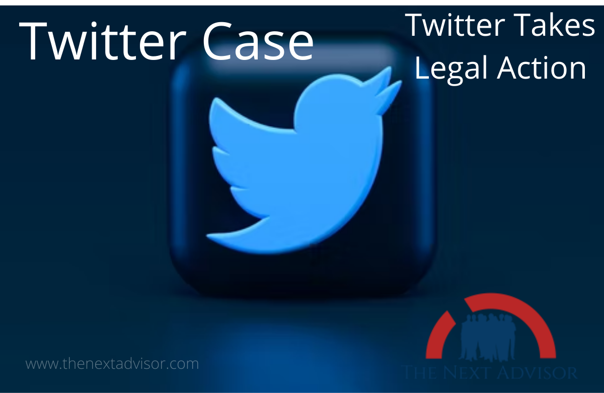_ Twitter Case - Twitter Takes Legal Action