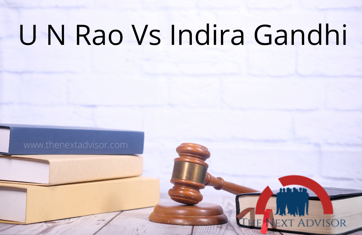 U N Rao Vs Indira Gandhi