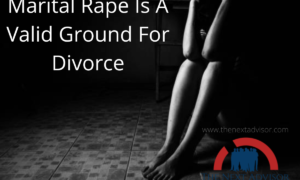 Marital Rape Is A Valid Ground For Divorce