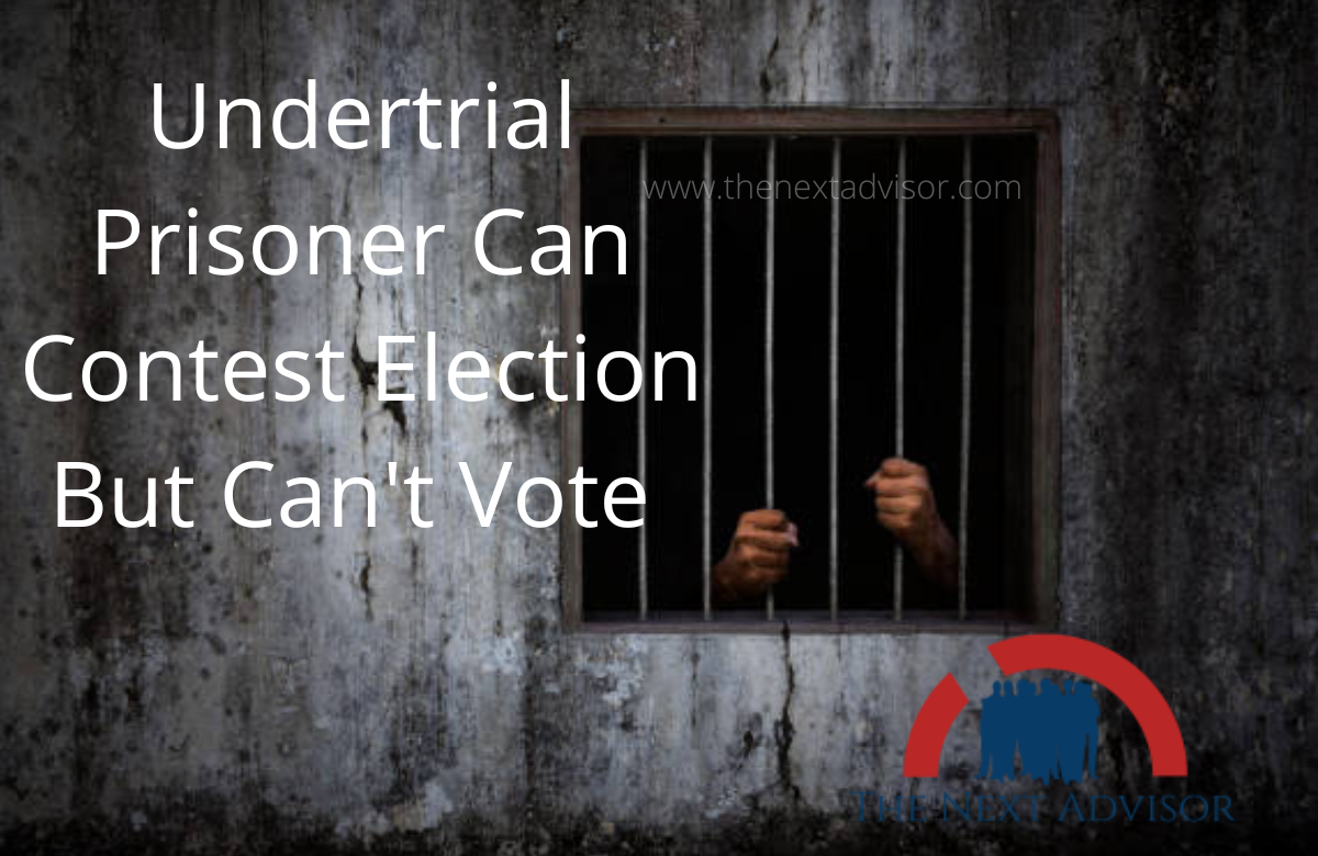 Undertrial Prisoner Can Contest Election But Can't Vote