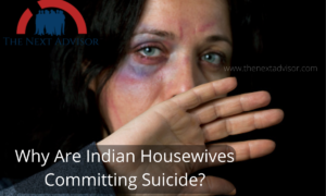 Why Are Indian Housewives Committing Suicide