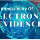 Admissibility Of Electronic Evidence