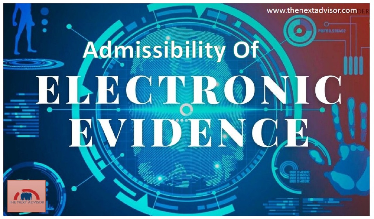 Admissibility Of Electronic Evidence