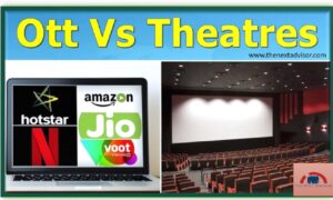 OTT Platforms Vs. Theaters