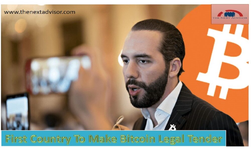First Country To Make Bitcoin Legal Tender The Next Advisor