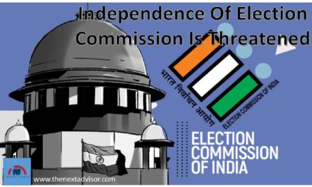 Independence Of Election Commission Is Threatened