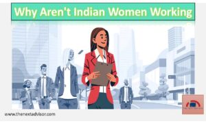 Why Aren't Indian Women Working