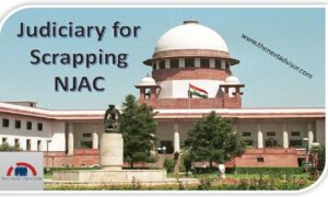 Judiciary for Scrapping NJAC